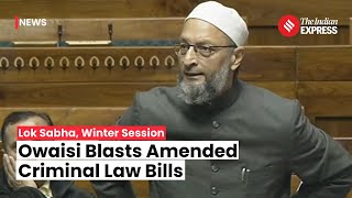 Asaduddin Owaisi Slams Criminal Law Amendments, Calls Them Modern-Day Rowlatt Act