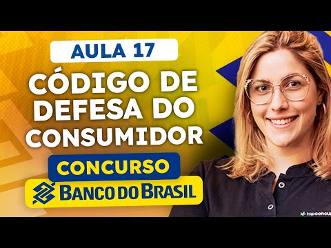 CÓDIGO DE DEFESA DO CONSUMIDOR - Vendas e Negociação Concurso Banco do Brasil | Aula 17