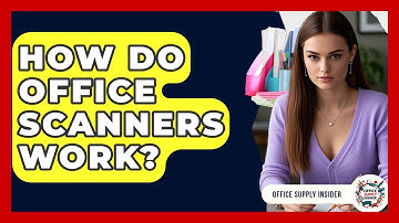 How Do Office Scanners Work? - Office Supply Insider