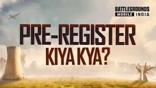 BATTLEGROUNDS MOBILE INDIA - PRE-REGISTER KIYA KYA?EGROUNDS MOBILE INDIA