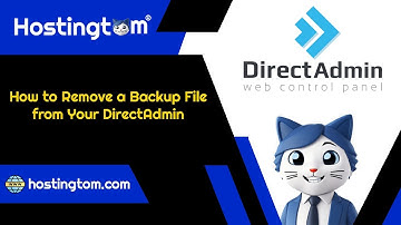 How to Remove a Backup File from Your DirectAdmin - Hostingtom