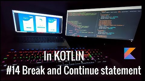 #14 Break and continue statement in kotlin with Example.