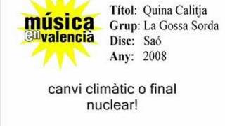 Video thumbnail of "Quina Calitja - La Gossa Sorda"