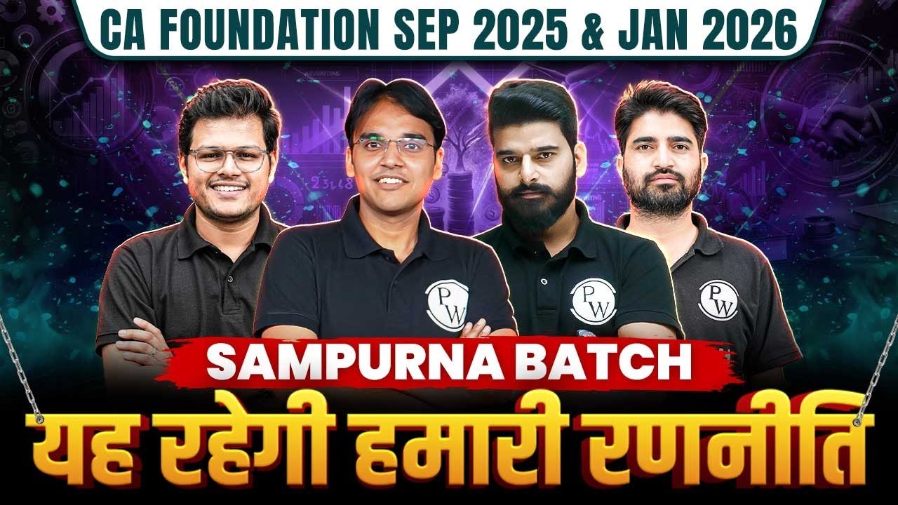 CA Foundation Sep 2025 And Jan 2026 Sampurna Batch Strategy 🔥🔥 - YouTube