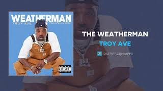 Watch Troy Ave The Weatherman video