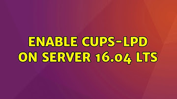 Ubuntu: Enable CUPS-LPD on Server 16.04 LTS
