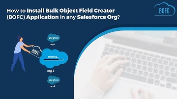 How to Install Bulk Object Field Creator (BOFC) Application in any Salesforce Org? |  Appexchange
