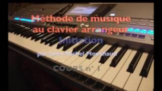 Cours n° 1 Méthode de musique au clavier, synthé, piano arrangeur Initiation débutant .