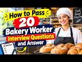 Top 20 Bakery Worker Interview Questions and Answers