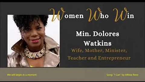 Woman Who Win - Guest: Min. Dolores Watkins - 6/11...