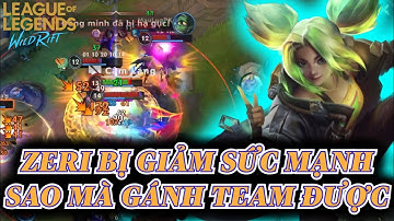 [LMHT:Tốc Chiến] Zeri bị giảm sức mạnh liên tục đã yếu nay càng yếu sao mà gánh team được