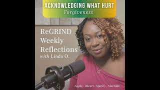 Acknowledging What Hurt: Forgiveness