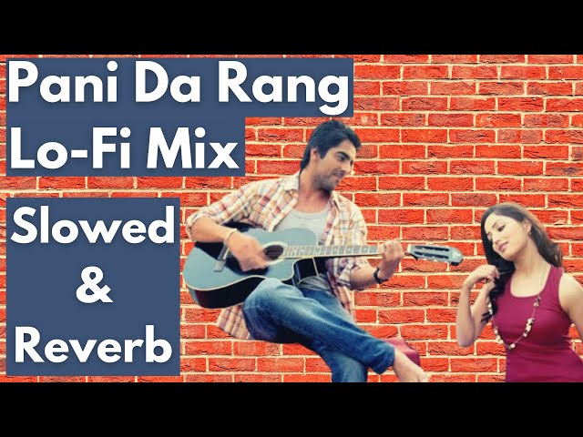 Pani Da Rang LoFi Mix | Slowed u0026 Reverb 3 AM LoFi | Latest Bollywood LoFi Songs | DJ Paurush class=