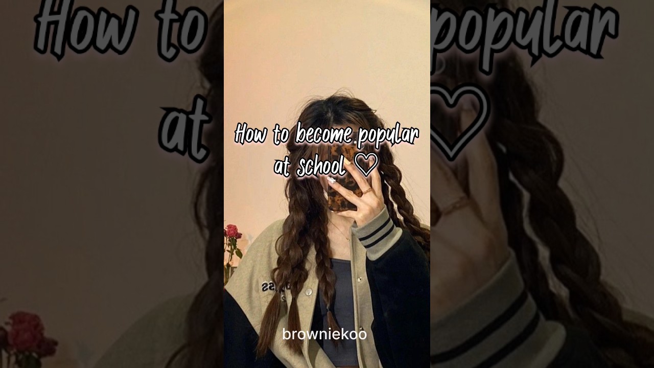 How to become popular at school🎒