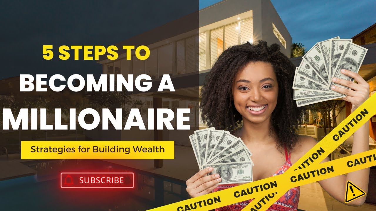 5 Steps to Becoming a Millionaire: Strategies for Building Wealth # ...