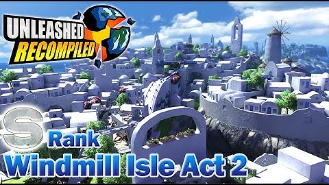 Unleashed Recompiled (Sonic Unleashed PC) - Apotos Windmill Isle Day Act 2 (S Rank)