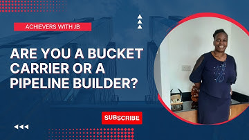 Are You A Bucket Carrier or Pipeline Builder