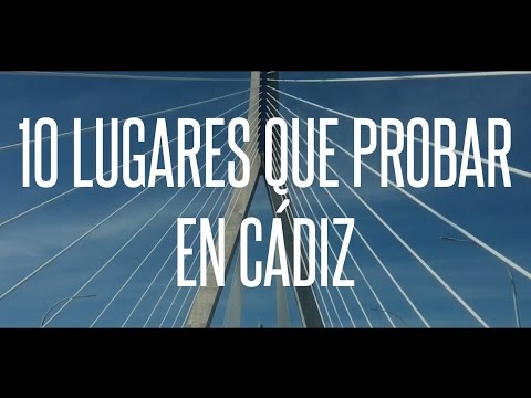 10 LUGARES QUE PROBAR EN CADIZ