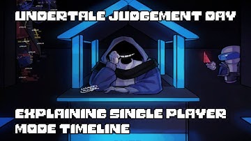 Explaining how timeline work in undertale judgement day