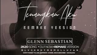 GLENN SEBASTIAN - TENANGKAN AKU ( REMAKE VERSION )