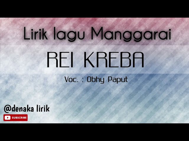 #liriklagu Rei Kreba||Voc. Obhy Paput|| Lirik lagu Manggarai class=