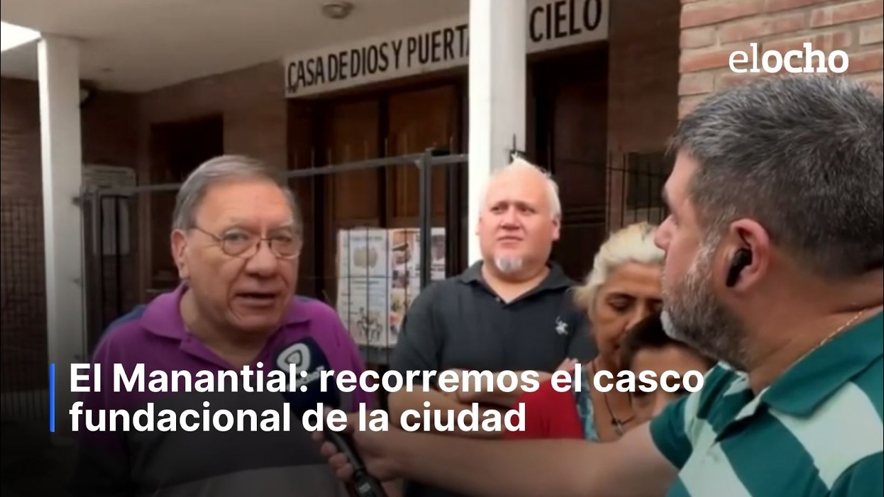 EL MANANTIAL: RECORREMOS EL CASCO FUNDACIONAL DE LA CIUDAD