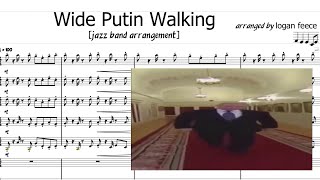 Wide Putin Walking ARRANGED FOR JAZZ BAND [pdfs included]