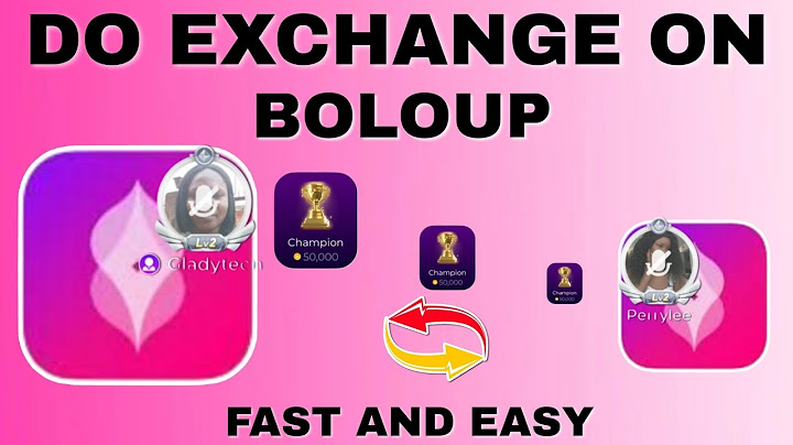 How To Do Exchange On BoloUp Live-streaming App That Earns In $$