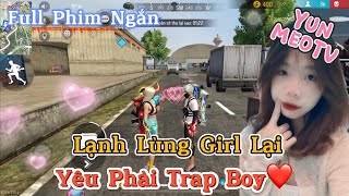 Full Phim Ngôn Tình FreeFire | “Lạnh Lùng Girl Lại Yêu Phải Trap Boy” | YunMeo TV