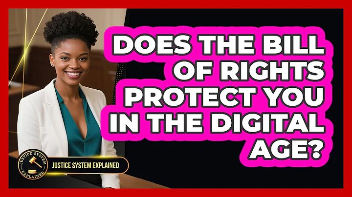 Does The Bill Of Rights Protect You In The Digital Age? - Justice System Explained