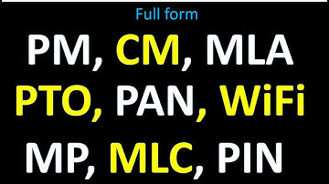Full form PM, CM, MLA, MP, MLC, PIN, PTO, WiFi Full form