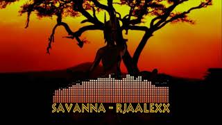 Video thumbnail of "Savanna - RJaalexx"