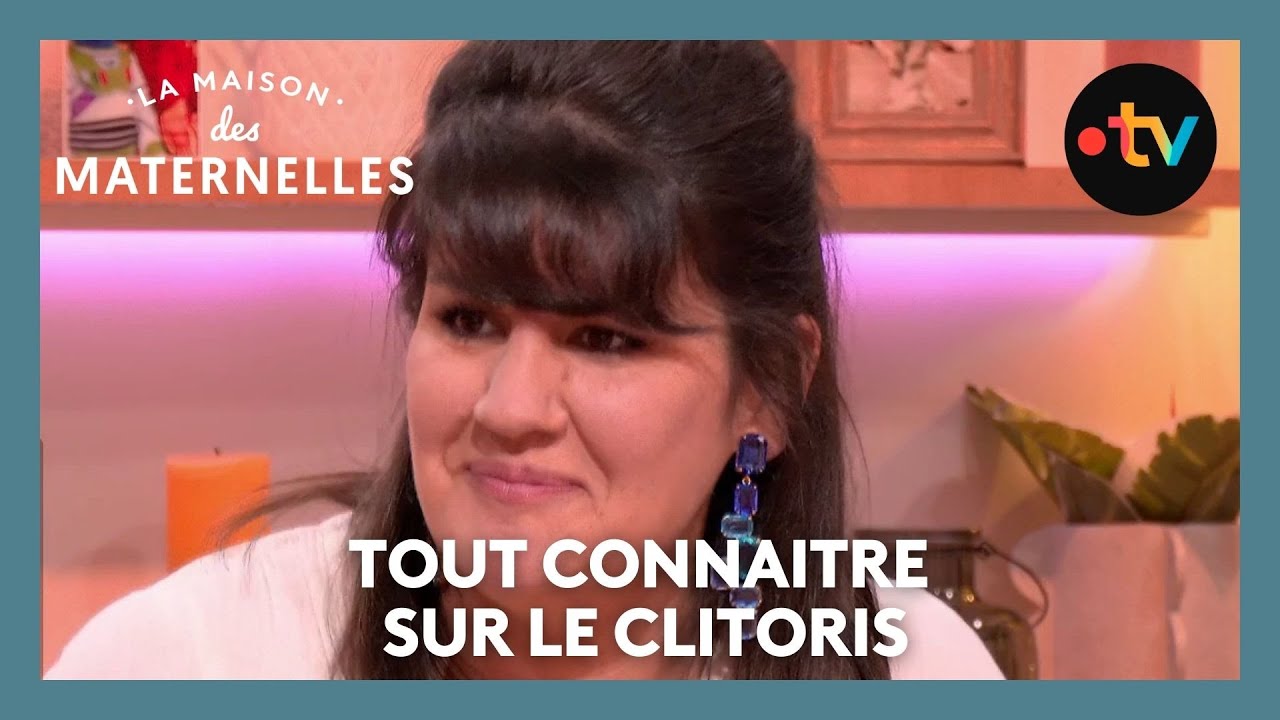 Tout connaitre sur le clitoris - La Maison des maternelles #LMDM