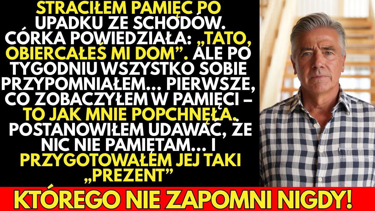 -PAMIĘĆ WRÓCIŁA! — A pierwsze, co sobie przypomniałem, to jak własna córka zepchnęła mnie ze schodów