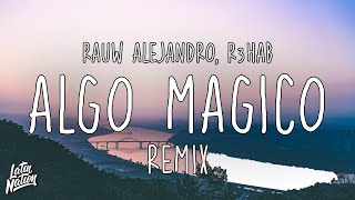 Rauw Alejandro - Algo Mágico (R3HAB Remix) [Lyrics\/Letra]