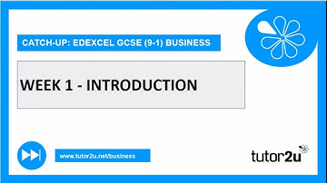 Introduction to Week 1 | Edexcel GCSE Business Catch Up 2021