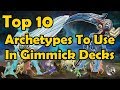 Top 10 Archetypes To Use In Gimmick Decks - YuGiOh