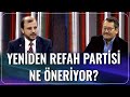 Yeniden Refah Partisi Ne Öneriyor? |  Serdar Akinan - Hüseyin Terzi | Ne Oldu?