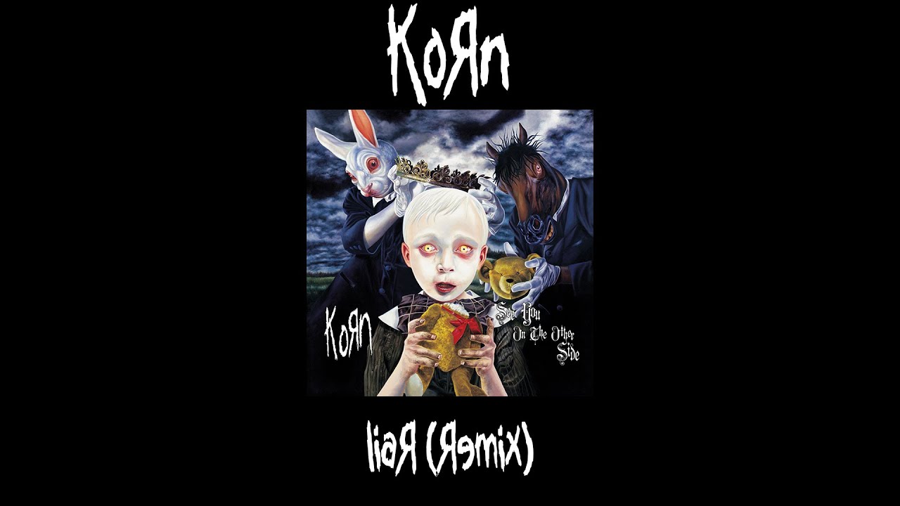 Korn - Liar (Remix)