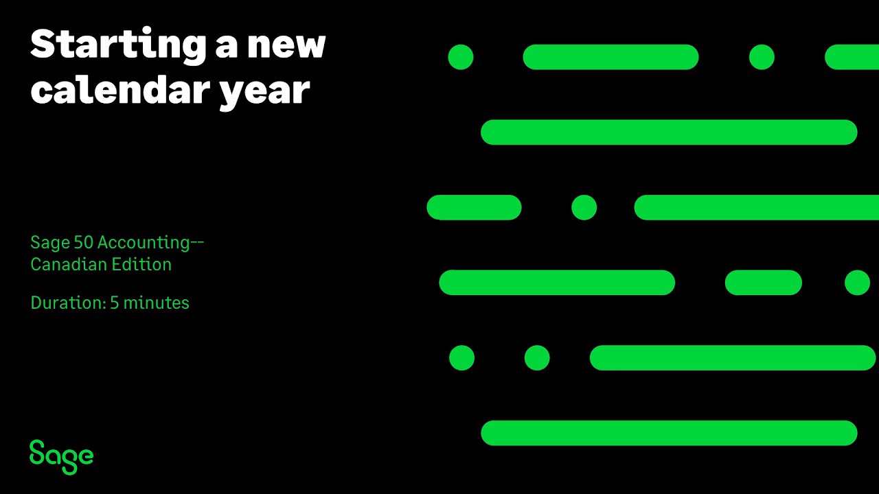 Sage 50 Accounting--Canadian Edition - Starting a new calendar year year end function themes