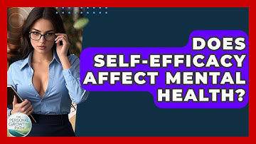 Does Self-efficacy Affect Mental Health? - The Personal Growth Path