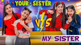 My Sister vs Your Sister | Sanjhalika Vlog