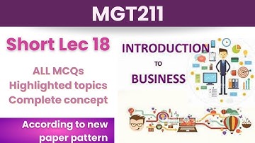 MGT211 Short Lecture 18_Highlighted Questions_MGT211short Lectures_MidTerm_Full Detail In Short Time