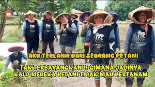 JANGAN GENGSI JADI TANI || TAK TERBAYANGKAN GIMANA JADINYA KALO PARA PETANI TIDAK MAU BERCOCOK TANAM