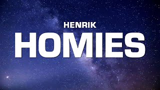 Video thumbnail of "Henrik - HOMIES"