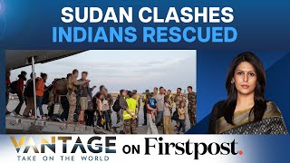 Sudan Crisis How India Plans To Evacuate Its Citizens  Vantage With Palki Sharma