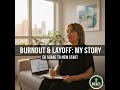Finding Closure After Burnout and a Layoff