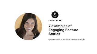 7 examples of engaging feature stories