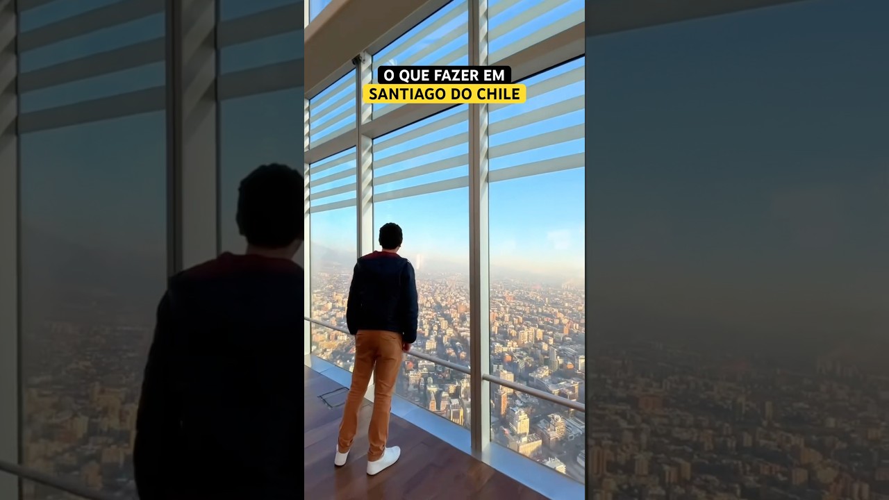 O que fazer em Santiago do Chile, um roteiro perfeito 