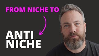 From Niche to Anti-Niche: The Game-Changing Shift You NEED to Make! by Martin Bamford 106 views 7 months ago 9 minutes, 28 seconds